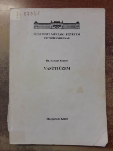 Dr. Kecskés Sándor - Vasúti üzem