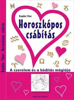 Bogd�n Tibor - Horoszk�pos cs�b�t�s - A szerelem �s a h�d�t�s m�gi�ja