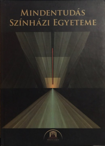 Kov�cs Edit (szerk.) - Mindentud�s sz�nh�zi egyeteme