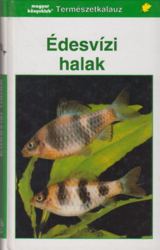 Fritz Dr. Terofal - Édesvízi halak (természetkalauz)