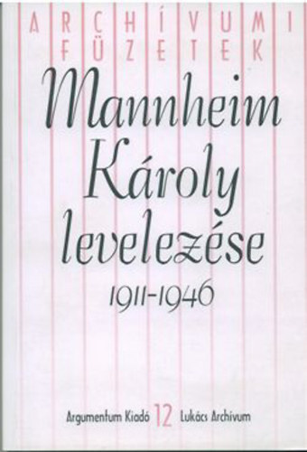 Sziklai Lszl (szerk.) - Mannheim Kroly levelezse 1911-1946