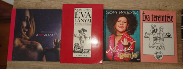 Jean Effel, Soma Mamag�sa, Kaari Utrio, B�nhalmi Norbert - 3 k�nyv a n�iess�gr�l + aj�nd�k k�nyv: �va l�nyai - Az eur�pai n� t�rt�nete, Nemek igenje, A n� vil�ga + �va teremt�se