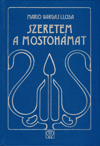 Mario Vargas LLosa - Szeretem a mostoh�mat