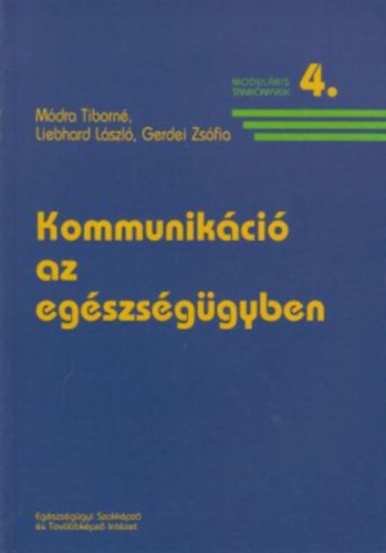 Gerdei Zsfia, Liebhard Lszl, Mdra Tiborn - Kommunikci az egszsggyben
