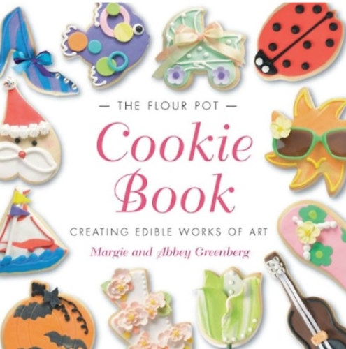 Margie Greenberg, Abbey Greenberg - The Flour Pot Cookie Book