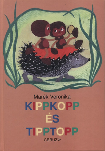 Marék Veronika - Kippkopp és Tipptopp