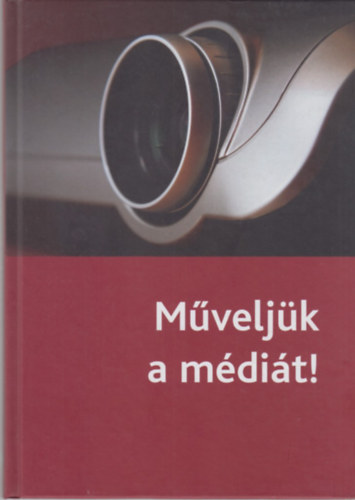 Aczl Petra (szerk.) - Mveljk a mdit!
