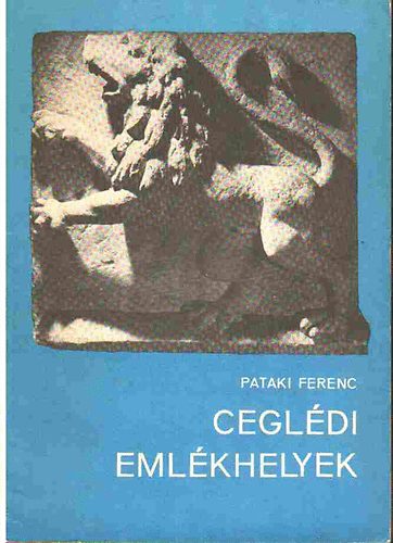 Pataki Ferenc - Cegl�di eml�khelyek