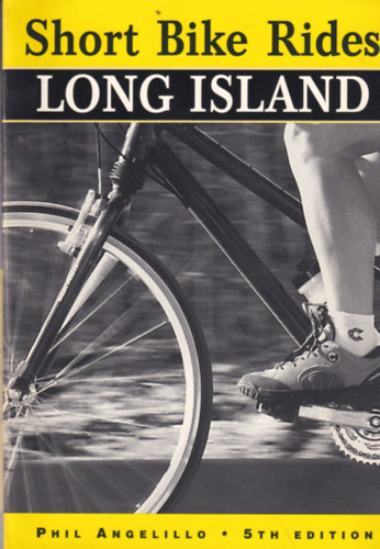 Phil Angelillo - Short Bike Rides on Long Island