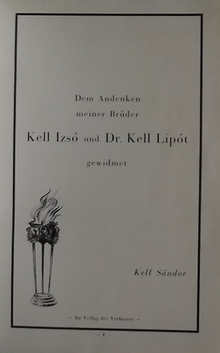 Kell Sndor - Pro Memoria - Dem Andenken meiner Brder Kell Izs und Dr. Kell Lipt gewidmet