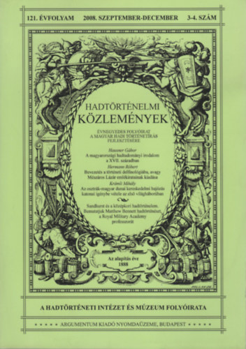 Cskvry Ferenc (fszerk.) - Hadtrtnelmi kzlemnyek - 2008. szeptember-december (121. vf. 3-4. szm)