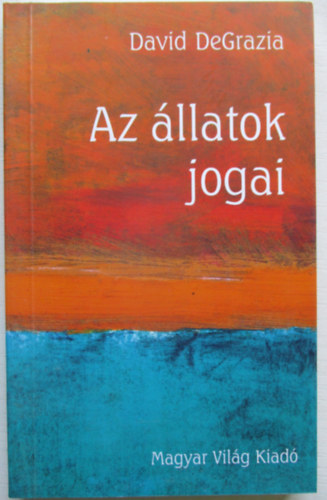 David Degrazia - Az állatok jogai