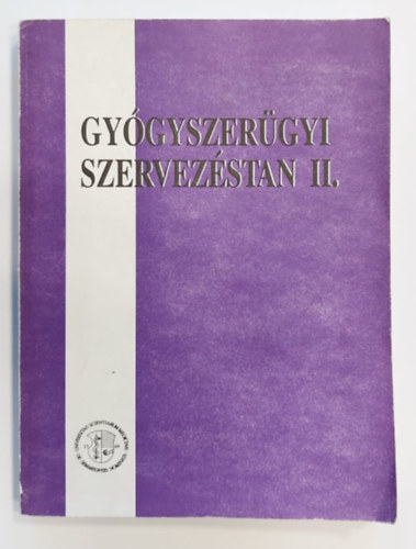 Vincze Zolt�n dr. - Gy�gyszer�gyi szervez�stan II. R�szletes szervez�si ismeretek