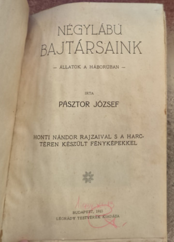 Psztor Jzsef - Ngylb bajtrsaink. llatok a hborban
