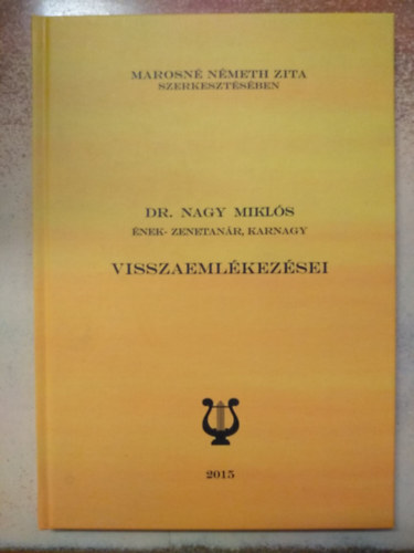Dr. Nagy Mikls nek-zenetanr, karnagy visszaemlkezsei