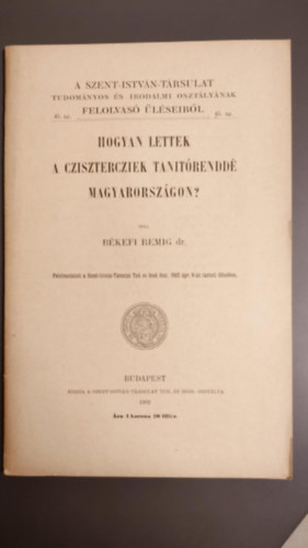 Dr. Bkefi Reming - Hogyan lettek a czisztercziek tantrendd Magyarorszgon?