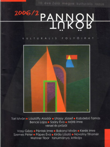 Bogár Imre (szerk.), Kiss Gábor, Müller Róbert - Pannon Tükör - Kulturális folyóirat 2006/2 ( 11. éfv. 2. szám )