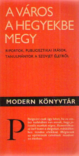 A vros a hegyekbe megy (Riportok, publicisz. rsok a szovjet letrl
