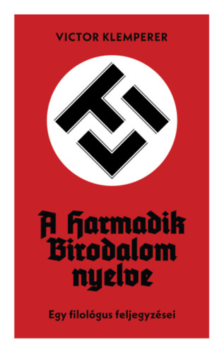 Klemperer, Victor - LTI - A Harmadik Birodalom nyelve