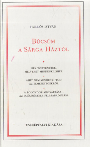 Holl�s Istv�n - B�cs�m a S�rga H�zt�l