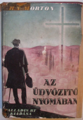 H.V. Morton - Az dvzt nyomban II.