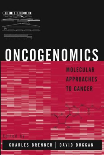 Charles Brenner (szerk.), David Duggan (szerk.) - Oncogenomics: Molecular Approach to Cancer
