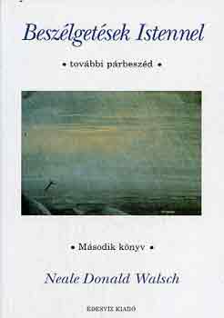 Neale Donald Walsch - Beszlgetsek Istennel (msodik knyv)