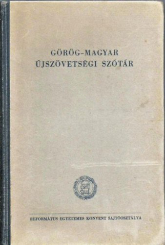 Dr. Kiss Jenő - Görög - Magyar Újszövetségi szótár