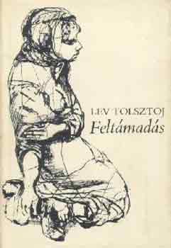 Lev Tolsztoj - Feltámadás