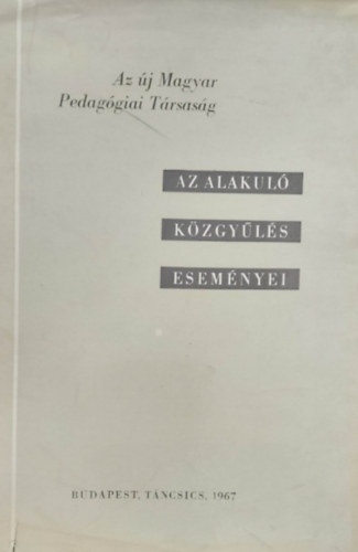 Az alakul kzgyls esemnyei (Az j Magyar Pedaggiai Trsasg)