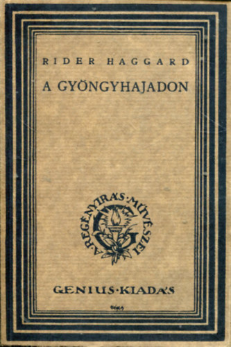 Rider Haggard - A gyöngyhajadon