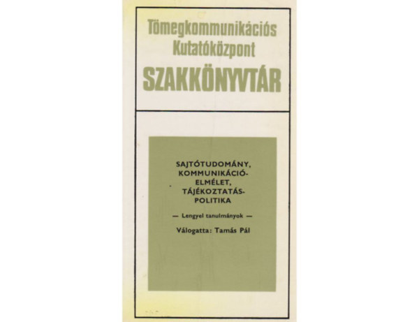 Tams Pl (szerk.) - Sajttudomny, kommunikcielmlet, tjkoztatspolitika