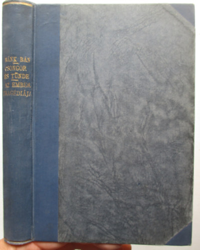 Katona-Vörösmarty-Madách - Bánk bán-Csongor és Tünde-Az ember tragédiája