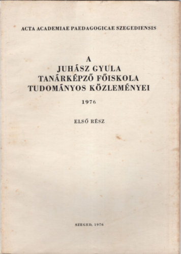 Geréb György - A Juhász Gyula Tanárképző Főiskola Tudományos Közleményei 1976. I. rész ( Történelem )