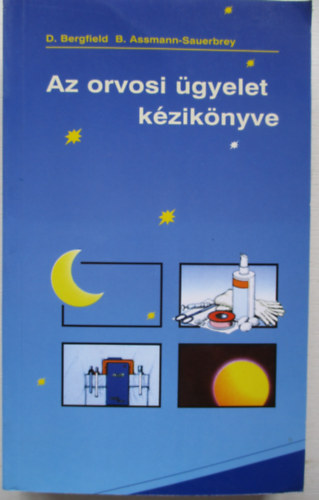 D. Bergfield; B. Assmann-Sauerbrey - Az orvosi �gyelet k�zik�nyve