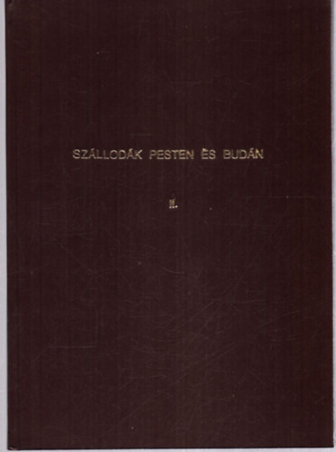Dr. Gyenes József - Szállodák Pesten és Budán II.