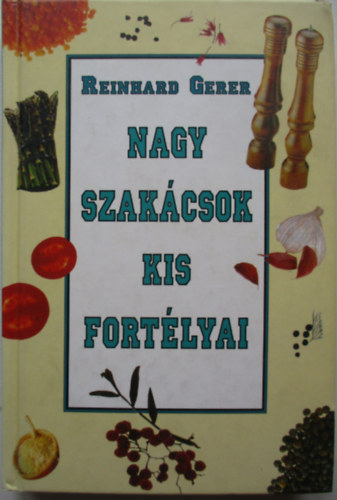 Reinhard Gerer - Nagy szakcsok kis fortlyai