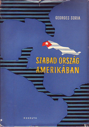 Georges Soria - Szabad orsz�g amerik�ban