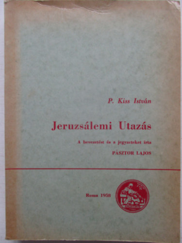 P. Kiss Istvn - Jeruzslemi utazs