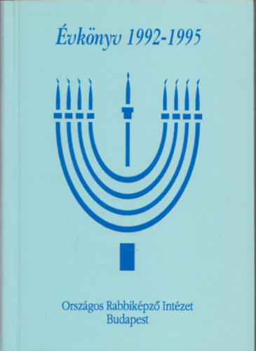 Schweitzer J�zsef (szerk.) - Az Orsz�gos Rabbik�pz� Int�zet �vk�nyve 1992-1995