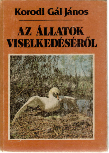 Korodi Gl Jnos - Az llatok viselkedsrl
