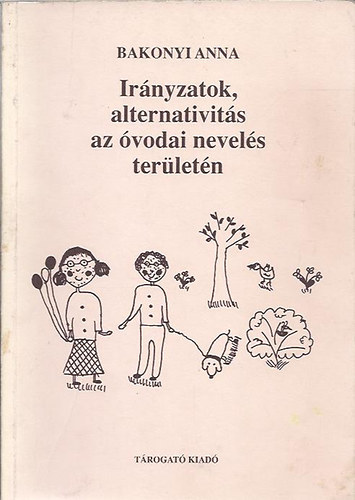 Bakonyi Anna - Irnyzatok, alternativits az vodai nevels terletn
