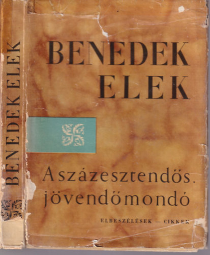 Benedek Elek - A szzesztends jvendmond - Karcolatok, elbeszlsek, cikkek