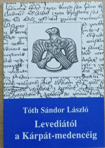 Tth Sndor Lszl - Leveditl a Krpt-medencig