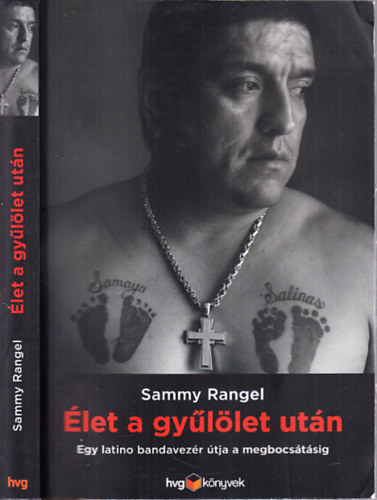 Sammy Rangel - let a gyllet utn (Egy latino bandavezr tja a megbocstsig)