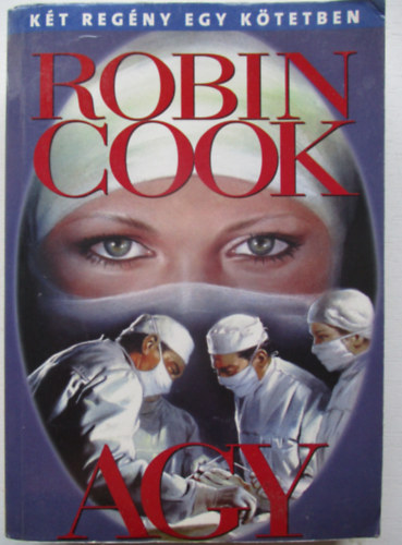 Robin Cook - Agy - Szfinx ( Két regény egy kötetben! )
