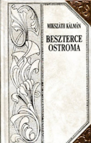 Mikszáth Kálmán - Beszterce ostroma (Mikszáth-sorozat 3-4.)Díszes sorozatkötésben, a sarkokon rézpánttal