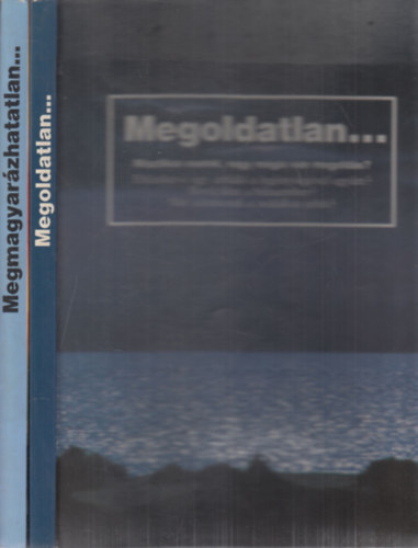 Megoldatlan... + Megmagyarzhatatlan (2 m)