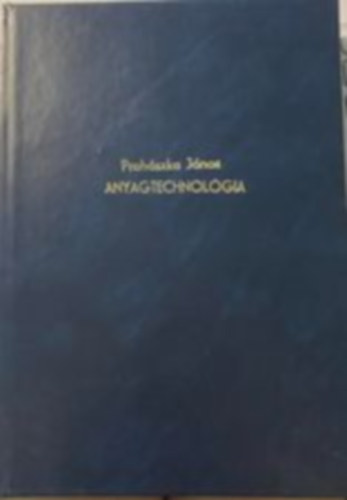 Prohszka Jnos - Anyagtechnolgia