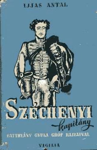 Ijjas Antal - Szchenyi kapitny (Batthyny Gyula grf rajzaival)